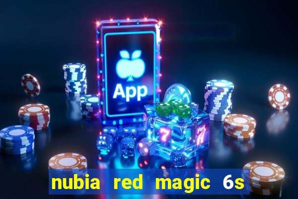 nubia red magic 6s pro antutu